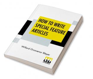 How To Write Special Feature Articles