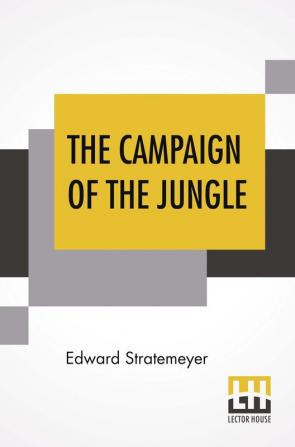 The Campaign Of The Jungle