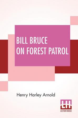 Bill Bruce On Forest Patrol