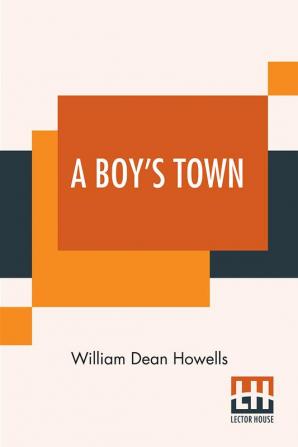 A Boy’s Town: Described For “Harper’s Young People”