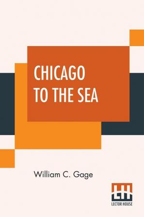 Chicago To The Sea