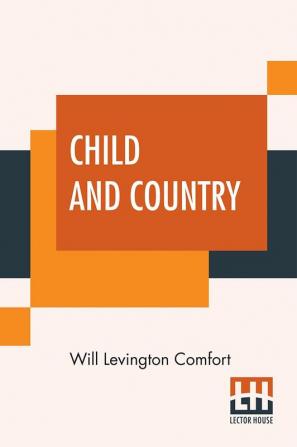 Child And Country: A Book Of The Younger Generation