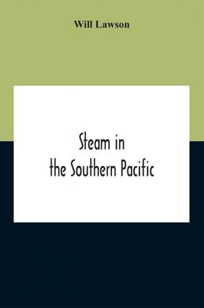 Steam In The Southern Pacific