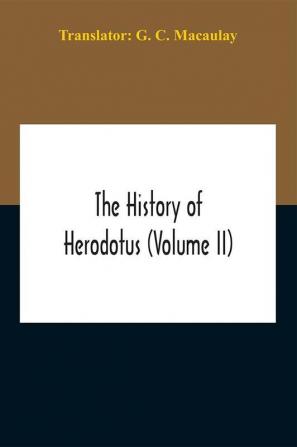 The History Of Herodotus (Volume II)