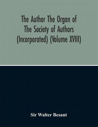 The Author The Organ Of The Society Of Authors (Incorporated)