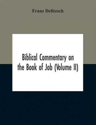 Biblical commentary on the Book of Job (Volume II)