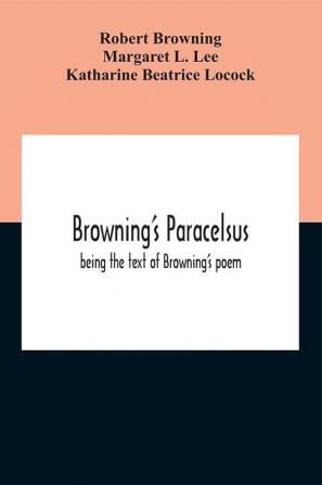 Browning'S Paracelsus