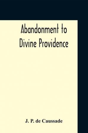 Abandonment To Divine Providence