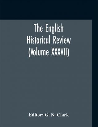 The English historical review (Volume XXXVII)