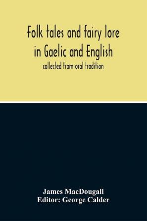 Folk Tales And Fairy Lore In Gaelic And English