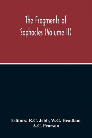 The Fragments Of Sophocles (Volume II)