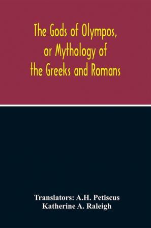 The Gods Of Olympos Or Mythology Of The Greeks And Romans