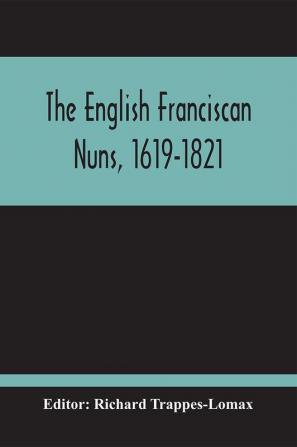 The English Franciscan Nuns 1619-1821