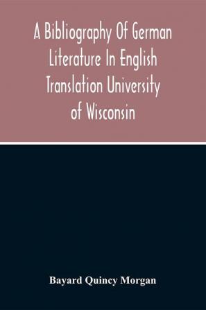 A Bibliography Of German Literature In English Translation