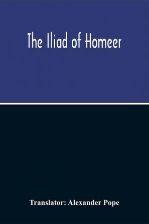 The Iliad Of Homeer