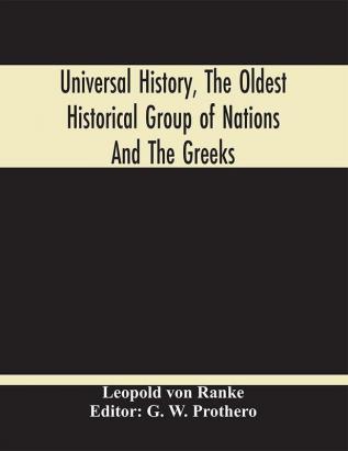 Universal History The Oldest Historical Group Of Nations And The Greeks