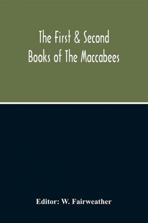 The First & Second Books Of The Maccabees