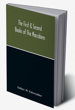 The First & Second Books Of The Maccabees