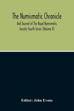 The Numismatic Chronicle And Journal Of The Royal Numismatic Society (Volume Ii)