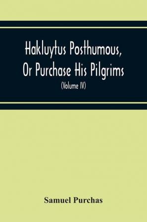 Hakluytus Posthumous Or Purchase His Pilgrims