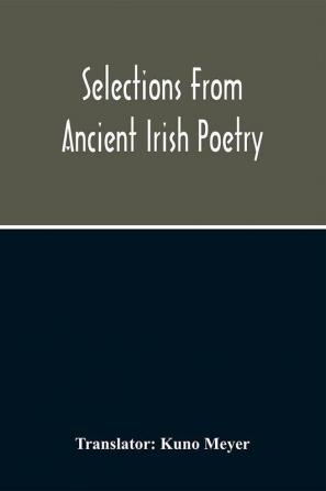 Selections From Ancient Irish Poetry