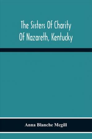 The Sisters Of Charity Of Nazareth Kentucky