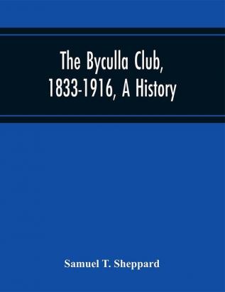 The Byculla Club 1833-1916 A History