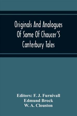 Originals And Analogues Of Some Of Chaucer'S Canterbury Tales