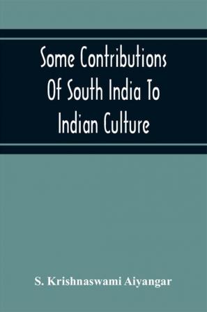 Some Contributions Of South India To Indian Culture