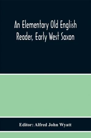 An Elementary Old English Reader Early West Saxon