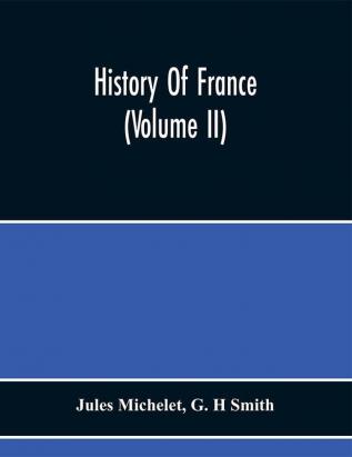 History Of France (Volume Ii)