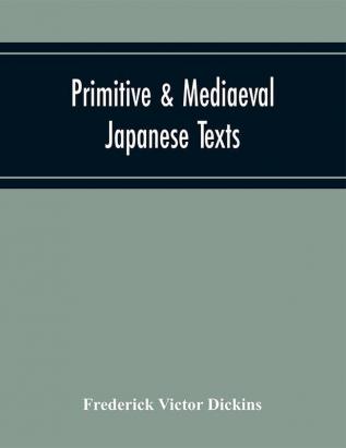 Primitive & Mediaeval Japanese Texts