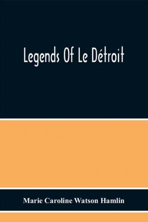 Legends Of Le Détroit