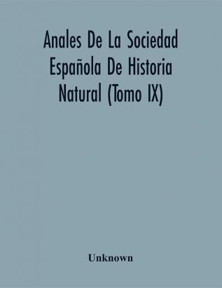 Anales De La Sociedad Española De Historia Natural (Tomo Ix)