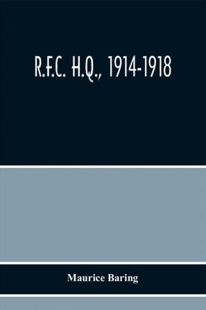 R.F.C. H.Q. 1914-1918