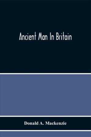 Ancient Man In Britain