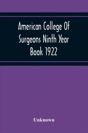 American College Of Surgeons Ninth Year Book 1922