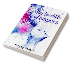 My Inaudible Whispers