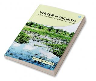 WATER HYACINTH:A BIO INDICATOR OF WATER POLLUTION.