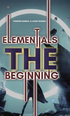 ELEMENTIALS THE BEGINNING