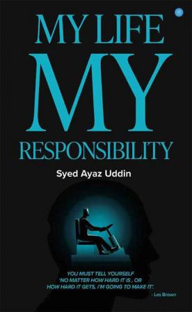 My life my responsibility