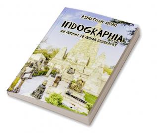 INDOGRAPHIA (An insight to Indian Geography)