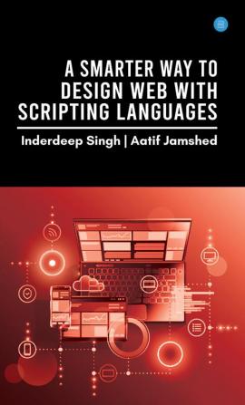 A SMARTER WAY TO DESIGN WEB WITH SCRIPTING LANGUAGES