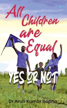 All Children are Equal Yes or Not