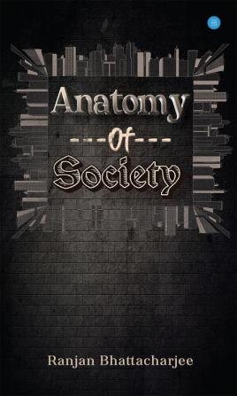 ANATOMY OF SOCIETY