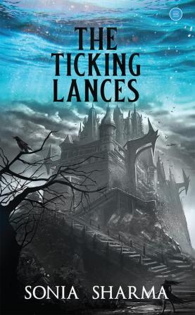 THE TICKING LANCES