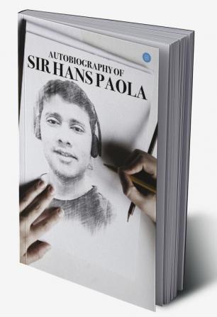 AUTOBIOGRAPHY OF SIR HANS PAOLA