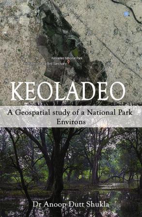 KEOLADEO- A Geospatial study of a National Park Environs