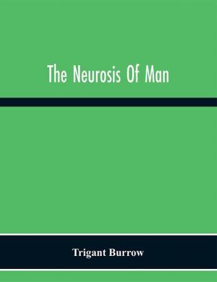 The Neurosis Of Man