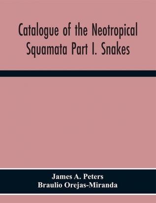 Catalogue of the Neotropical Squamata Part I. Snakes